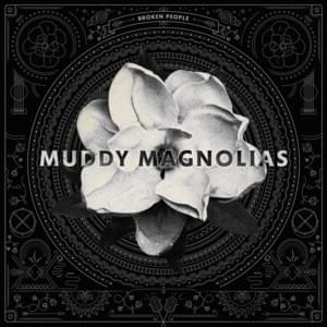 Leave It to the Sky - Muddy Magnolias (Ft. John Legend)