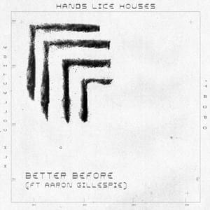 Better Before - Hands Like Houses (Ft. Aaron Gillespie)