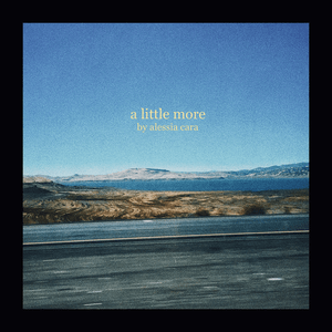 A Little More - Alessia Cara