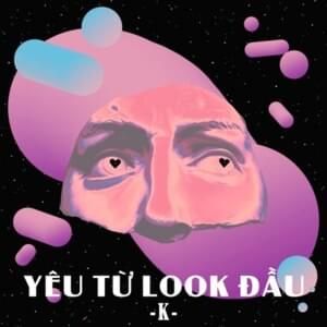 Yêu Từ “LOOK” Đầu - K