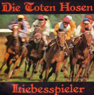 Liebesspieler - Die Toten Hosen