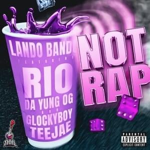 Not Rap - Lando Bando, Rio Da Yung OG & GlockBoyz TeeJaee