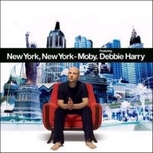 New York, New York - Moby (Ft. Debbie Harry)