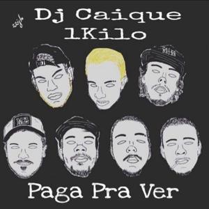 Paga Pra Ver - DJ Caique (Ft. 1Kilo, CT (BRA), DoisP, Md (LIT), Mozart MZ, Pablo Martins, Pelé MilFlows & Rafael Sadan)