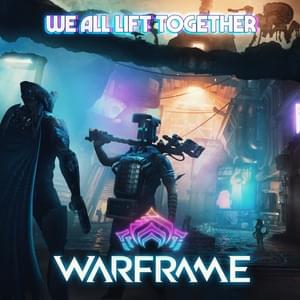 We all lift together. - Keith Power and WARFRAME (Ft. Keith Power & WARFRAME)