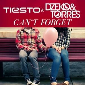 Can’t Forget - Tiësto & Dzeko & Torres