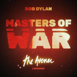 Masters Of War (The Avener Rework) - The Avener & Bob Dylan