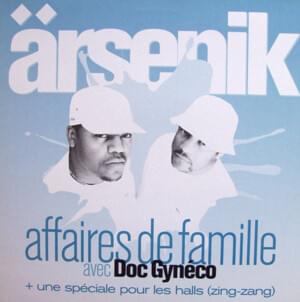 Affaires de famille - Ärsenik (FRA) (Ft. Doc Gynéco)