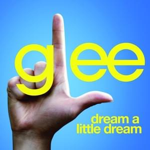 Dream a Little Dream - Glee Cast