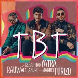 TBT - Sebastián Yatra, Rauw Alejandro & Manuel Turizo