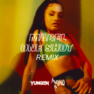 One Shot (Remix) - Mabel, Yungen & Avelino