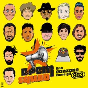 Una canzone come gli 883 - DPCM Squad (Ft. CIMINI, Emis Killa, Eugenio in Via Di Gioia, Fast Animals and Slow Kids, Jake La Furia, J-Ax, La Pina, Lo Stato Sociale, Marco Giallini, Max Pezzali, Nicola Savino, Pierluigi Pardo & Pinguini Tattici Nucleari)