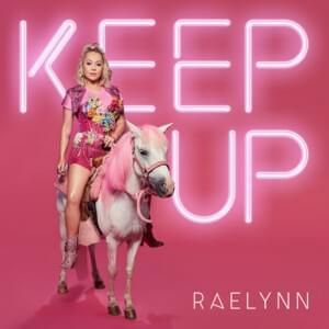 Keep Up - RaeLynn