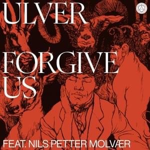 Forgive Us - Ulver (Ft. Nils Petter Molvær)