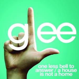 One Less Bell to Answer / A House Is Not a Home - Glee Cast (Ft. Kristin Chenoweth)