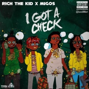 I Got a Check - Migos & Rich the Kid