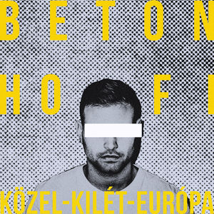 Közel-Kilét-Európa - Beton.Hofi