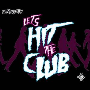 Lets Hit The Club - ​​idontknowjeffery (Ft. Xavier Wulf)