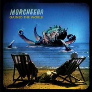 Gained the World - Morcheeba (Ft. Manda Zamolo)