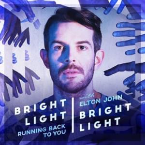 Running Back To You - Bright Light Bright Light (Ft. Bridget Barkan, Elton John & Xavier)