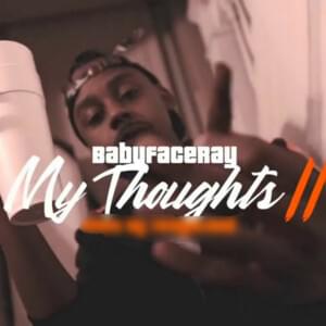 My Thoughts Part II - Babyface Ray