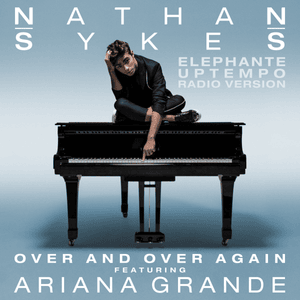 Over and Over Again (Elephante Remix) - Nathan Sykes (Ft. Ariana Grande)