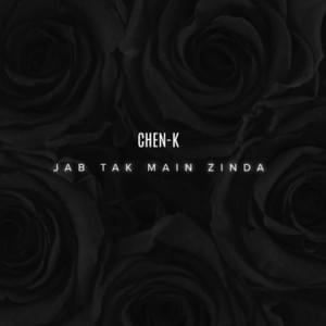 Jab Tak Main Zinda - CHEN-K