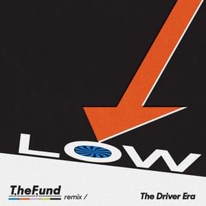 Low (The Fund Remix) - THE DRIVER ERA (Ft. The Fund)