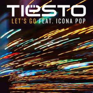 Let’s Go - Tiësto (Ft. Icona Pop)