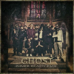 Ghøst (IMMER.READY Remix) - RAF Camora (Ft. AL Kareem, Chima Ede, Holy Modee, Lü Rique, Marvin Game, Mauli, Mister Mex, ​morten & Robo)