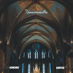 Unamandla - Kmore (SA) (Ft. Emtee)