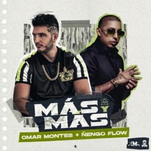 Más y Más - Omar Montes & Ñengo Flow