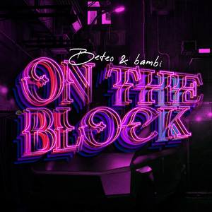 ON THE BLOCK - Beteo (Ft. ​bambi)