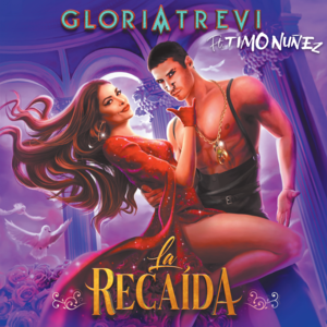 La Recaída - Gloria Trevi (Ft. Timo Nuñez)