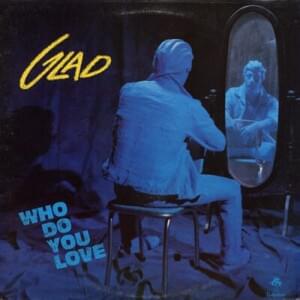 Who Do You Love? - Glad