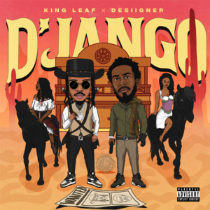 Django - King Leaf (Ft. Desiigner)