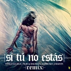 Si Tú No Estás (Remix) - Cosculluela (Ft. Ñejo & Dálmata, Farruko & J Balvin)