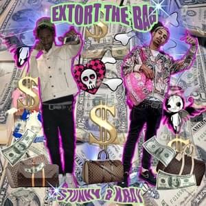 Extort the bag - ​stunny (Ft. Sickboyrari)