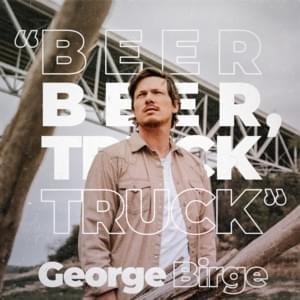 Beer Beer, Truck Truck - George Birge