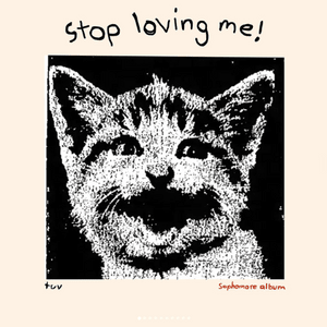 ‎stop loving me! - ​​tuv