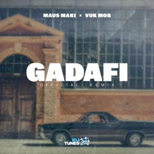 Gadafi (Remix) - Maus Maki & Vuk Mob