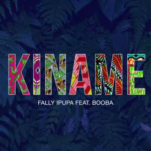 Kiname - Fally Ipupa (Ft. Booba)