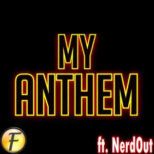 My Anthem - FabvL (Ft. NerdOut)