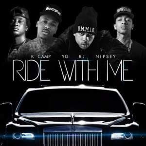 Ride With Me (Remix) - RJmrLA (Ft. K CAMP, Nipsey Hussle & YG)