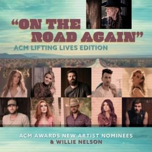 On the Road Again (ACM Lifting Lives Edition) - Willie Nelson (Ft. Caylee Hammack, Cody Johnson, Gabby Barrett, Ingrid Andress, Jordan Davis, Lindsay Ell, Morgan Wallen, Riley Green, Russell Dickerson & Tenille Townes)