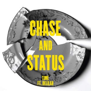 Time - Chase & Status (Ft. Delilah)