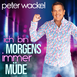 Ich bin morgens immer müde - Peter Wackel