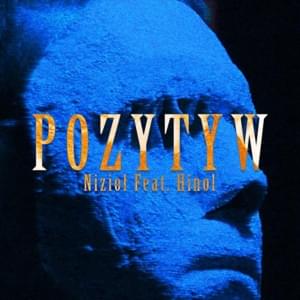 Pozytyw - Nizioł (Ft. Hinol Polska Wersja)