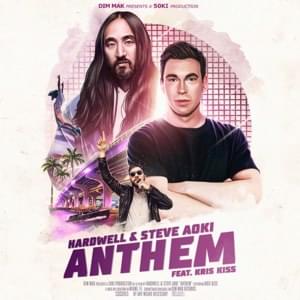 Anthem - Hardwell & Steve Aoki (Ft. Kris Kiss)