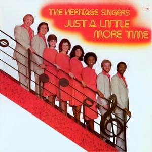 Just A Little More Time - Heritage Singers